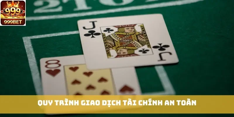 Quy trình giao dịch tài chính an toàn