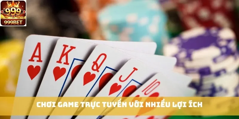Chơi game trực tuyến với nhiều lợi ích