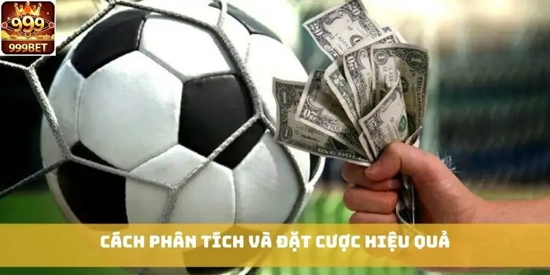 Cách phân tích và đặt cược hiệu quả
